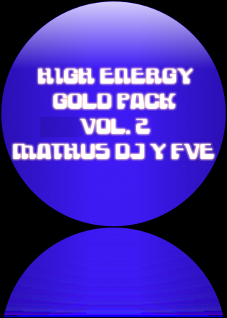 HIGH ENERGY GOLD PACK VOL 2 BY MATHUS DJ  FVE LA INDUSTRIA DEL MIX